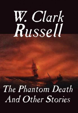 Book Phantom Death and Other Stories W Clark Russell