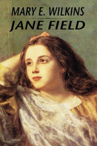 Knjiga Jane Field Mary Eleanor Wilkins Freeman