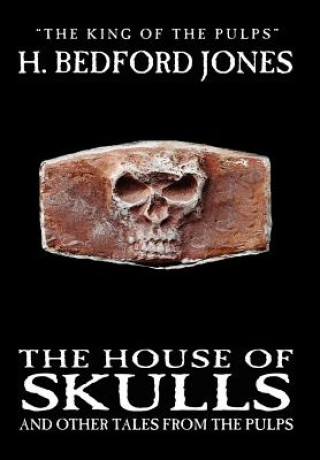 Könyv House of Skulls and Other Tales from the Pulps H Bedford-Jones