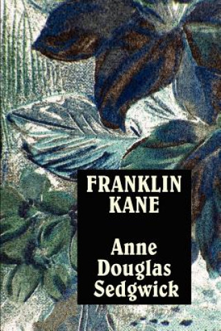 Knjiga Franklin Kane Anne Douglas Sedgwick