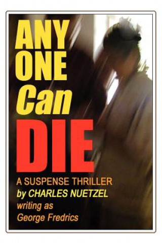 Kniha Any One Can Die Charles Nuetzel