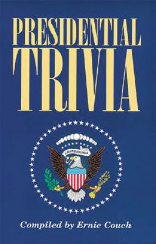 Книга Presidential Trivia Ernie Couch