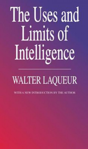 Kniha Uses and Limits of Intelligence Walter Laqueur