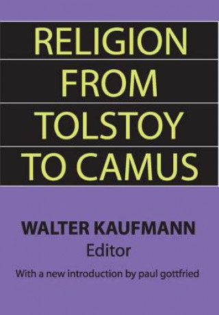 Könyv Religion from Tolstoy to Camus Walter Arnold Kaufmann