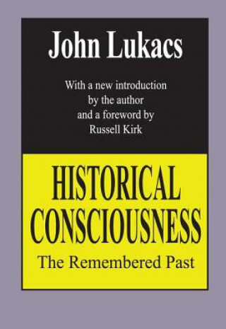 Książka Historical Consciousness John R. Lukacs