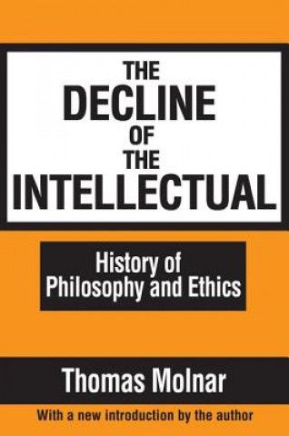 Carte Decline of the Intellectual Thomas Molnar