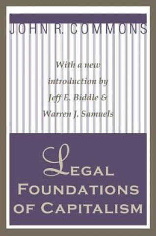 Kniha Legal Foundations of Capitalism John R. Commons