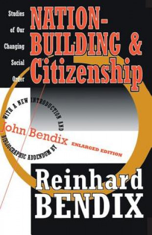 Książka Nation-Building and Citizenship Reinhard Bendix