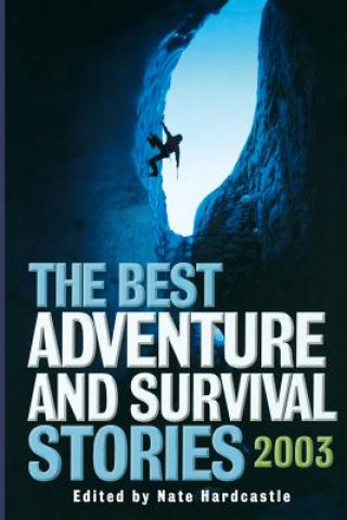 Carte Best Adventure and Survival Stories 2003 Nate Hardcastle