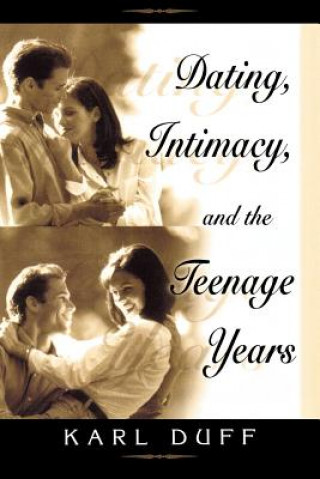 Βιβλίο Dating, Intimacy and the Teenage Years Karl Duff