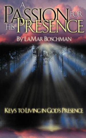 Kniha Passion for His Presence LaMar Boschman