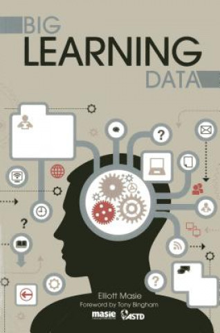 Könyv Big Learning Data Elliott Masie