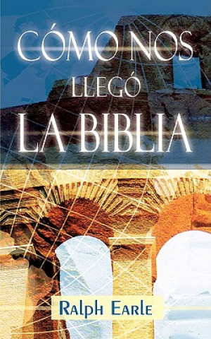 Kniha COMO NOS LLEGO LA BIBLIA (Spanish Earle