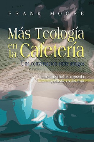 Carte MAS TEOLOGIA EN LA CAFETERIA (Spanish Frank Moore