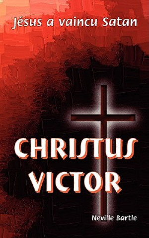 Βιβλίο Christus Victor Neville Bartle