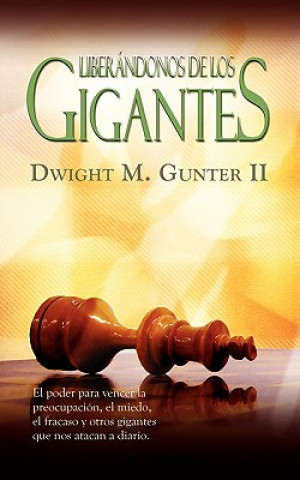 Libro LIBERANDONOS DE LOS GIGANTES (Spanish Dwight M Gunter