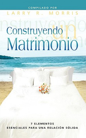 Könyv CONSTRUYENDO UN MATRIMONIO (Spanish 