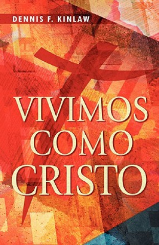 Carte Vivimos Como Cristo F Kinlaw Dennis