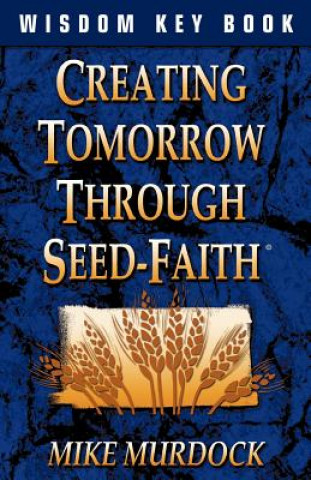 Book Creating Tomorrow Through Seed Faith Mike Murdoch