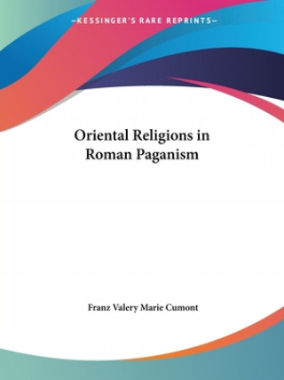 Kniha Oriental Religions in Roman Paganism Franz Cumont