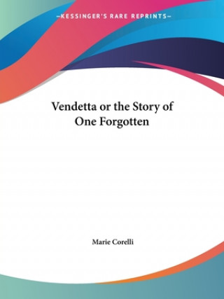 Książka Vendetta or the Story of One Forgotten (1869) Marie Corelli