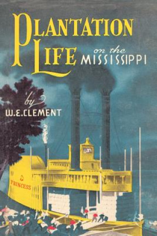 Kniha Plantation Life on the Mississippi Clement