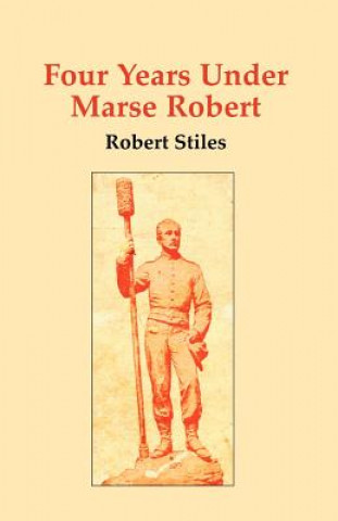 Carte Four Years Under Marse Robert STILES