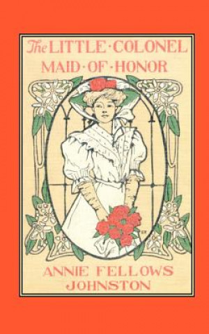 Kniha Little Colonel's Maid of Honor, The Johnston