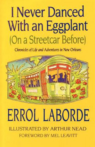 Kniha I Never Danced With an Eggplant (On a Streetcar Before) Errol Laborde