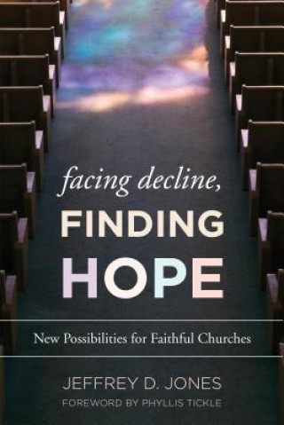 Könyv Facing Decline, Finding Hope Jeffrey D Jones