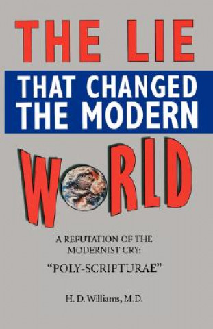 Book LIe That Changed The Modern World M D Ph D H D Williams