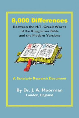 Carte 8,000 Differences Between the N.T. Greek Words of the King James Bible Dr Jack Moorman