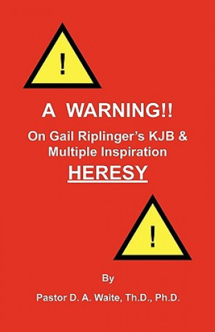 Книга Warning!! On Gail Riplinger's KJB & Multiple Inspiration Heresy Waite