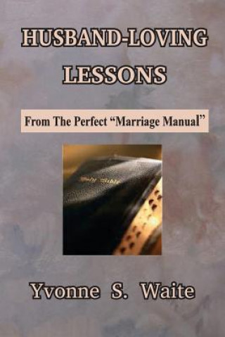 Kniha Husband-Loving Lessons Yvonne S Waite