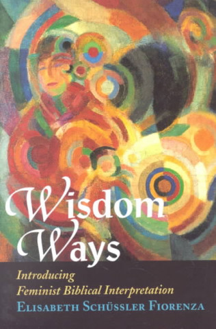 Knjiga Wisdom Ways Elisabeth Schussler Fiorenza