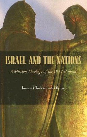 Kniha Israel and the Nations James Chukwuma Okoye