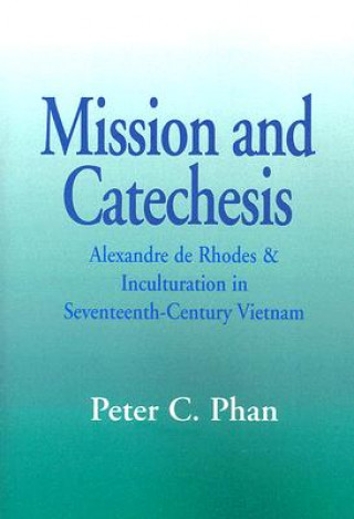 Книга Mission and Catechesis Peter C. Phan