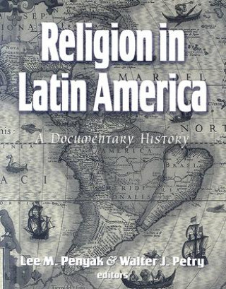 Könyv Religion in Latin America Lee M. Penyak