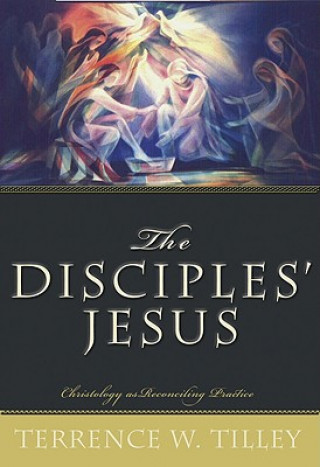 Knjiga Disciples' Jesus Terrence W. Tilley