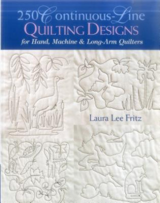 Könyv 250 Continuous-line Quilting Designs for Hand, Machine and Long-arm Quilters Laura Lee Fritz