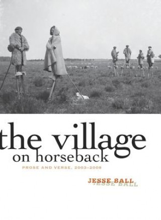 Kniha Village on Horseback Jesse Ball