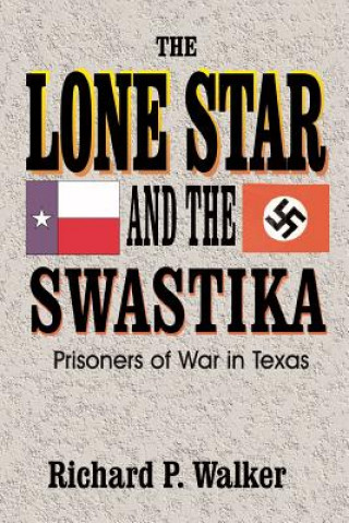 Kniha Lone Star and the Swastika Richard Paul Walker