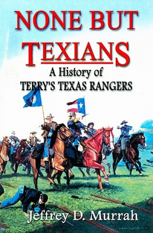 Livre None But Texians Jeffrey D Murrah