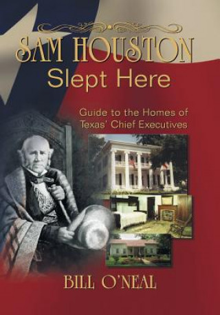 Kniha Sam Houston Slept Here Bill O'Neal