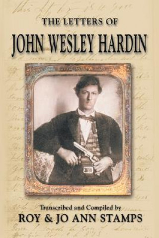 Kniha Letters of John Wesley Hardin Jo Ann Stamps