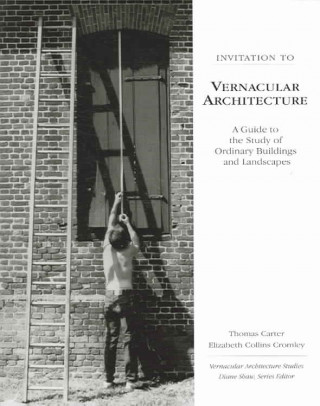 Könyv Invitation to Vernacular Architecture Elizabeth Collins Cromley
