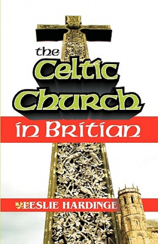Kniha Celtic Church in Britain Leslie Hardinge