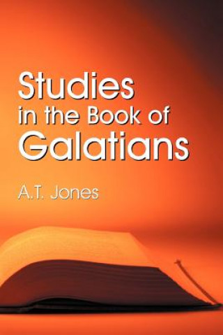 Kniha Studies in the Book of Galatians Alonzo T Jones