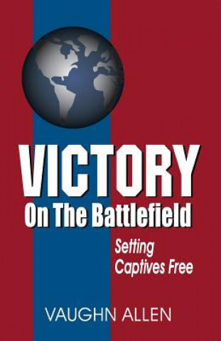 Книга Victory on the Battlefield Vaughn Allen