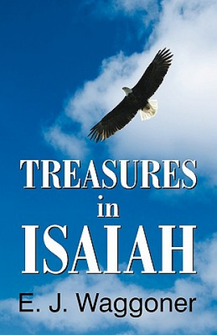 Kniha Treasures in Isaiah Ellet Jones Waggoner